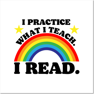 I Practice What I Teach. I Read. Posters and Art